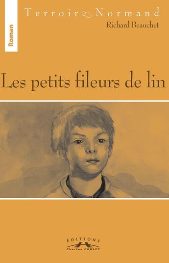 Couverture du livre « Les petits fileurs de lin » de Richard Beauchet aux éditions Charles Corlet