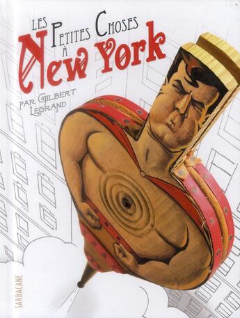 Couverture du livre « Les petites choses à New-York » de Gilbert Legrand aux éditions Sarbacane