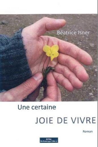 Couverture du livre « Une certaine joie de vivre » de Beatrice Isner aux éditions Do Bentzinger