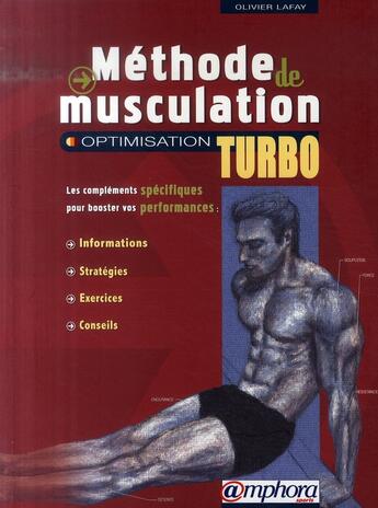 Couverture du livre « Méthode de musculation ; optimisation turbo » de Olivier Lafay aux éditions Amphora