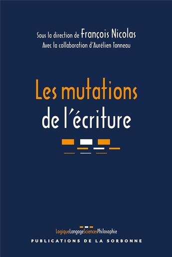 Couverture du livre « Les mutations de l'écriture » de Francois Nicolas et Aurelien Tonneau aux éditions Editions De La Sorbonne