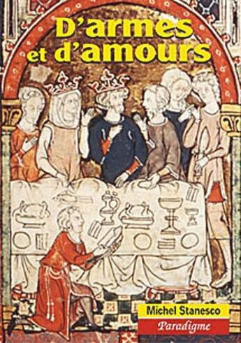 Couverture du livre « D'armes et d'amours ; études de litterature arthurienne » de Stanesco Michel aux éditions Paradigme