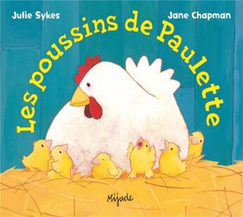 Couverture du livre « Poussins de paulette (les) » de Jane Chapman aux éditions Mijade