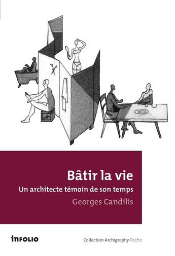 Couverture du livre « Bâtir la vie ; un architecte témoin de son temps » de Georges Candilis aux éditions Infolio