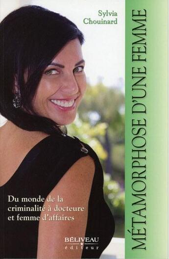 Couverture du livre « Métamorphose d'une femme » de Sylvia Chouinard aux éditions Beliveau