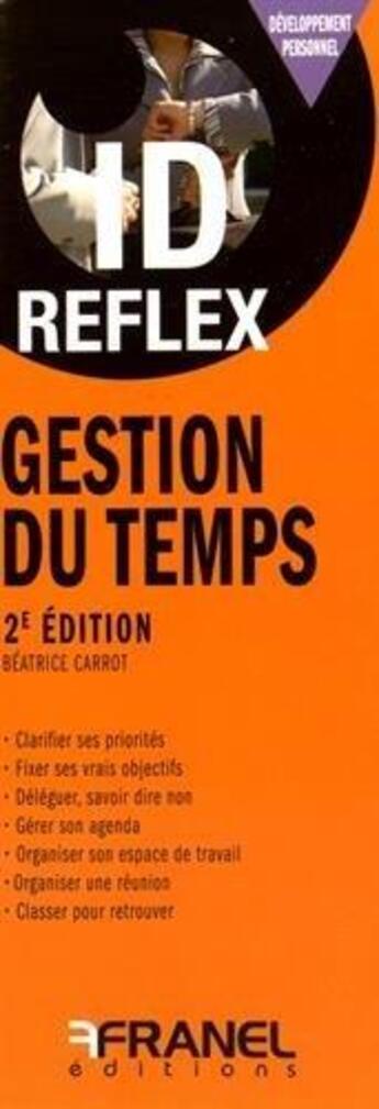 Couverture du livre « Id réflex : gestion du temps (2e édition) » de Beatrice Carot aux éditions Arnaud Franel