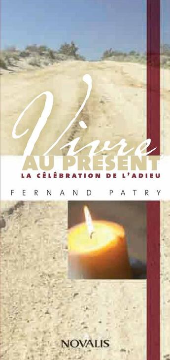 Couverture du livre « Vivre au présent la célébration de l'adieu » de Fernand Patry aux éditions Novalis