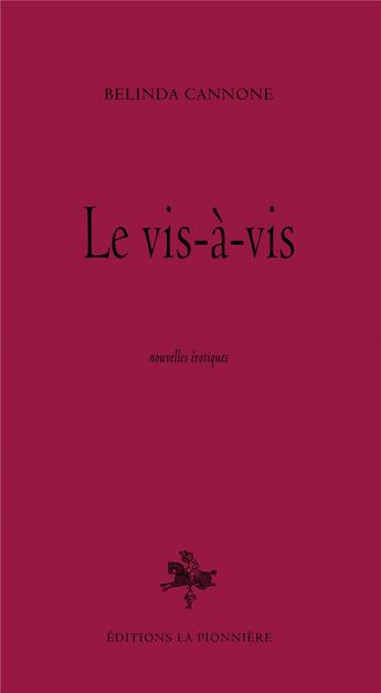 Couverture du livre « Le vis-à-vis » de Belinda Cannone aux éditions La Pionniere