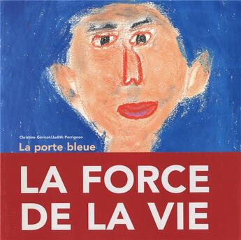 Couverture du livre « La porte bleue ; autoportraits d'enfants atteints de cancer » de Christine Gericot aux éditions Arenes