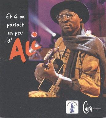 Couverture du livre « Et si on parlait d'Ali Farka Toure » de  aux éditions Cauris