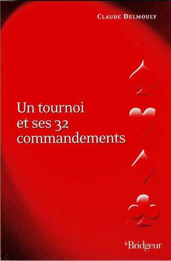 Couverture du livre « Un tournoi et ses 32 commandements » de Delmouly aux éditions Eps Le Bridgeur