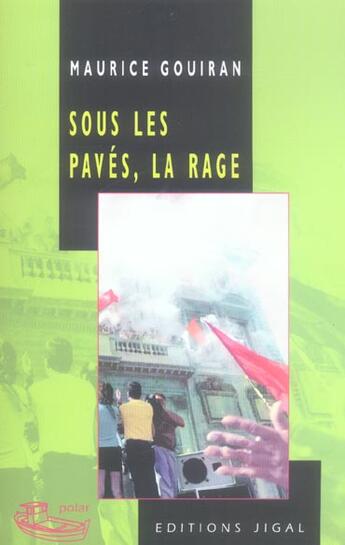 Couverture du livre « Sous les pavés, la rage » de Maurice Gouiran aux éditions Jigal