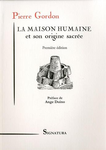 Couverture du livre « La maison humaine et son origine sacrée » de Gordon Pierre aux éditions Signatura