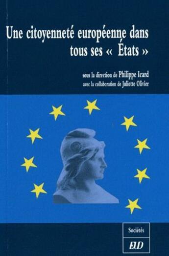 Couverture du livre « Une citoyenneté européenne dans tous ses «états» » de Philippe Icard et Juliette Olivier aux éditions Pu De Dijon