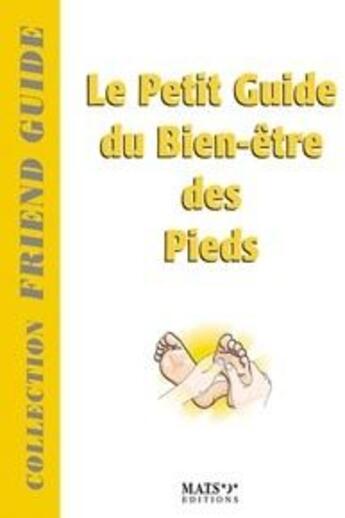 Couverture du livre « Petit guide du bien-être des pieds » de Pierre Derain aux éditions Mats