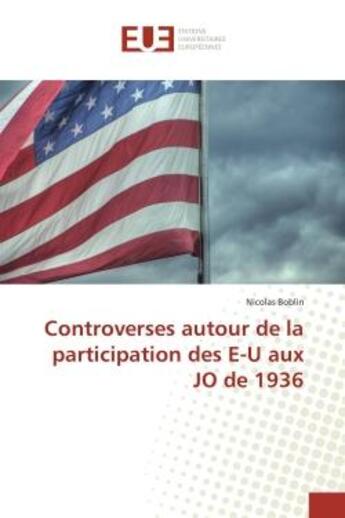 Couverture du livre « Controverses autour de la participation des E-U aux JO de 1936 » de Nicolas Boblin aux éditions Editions Universitaires Europeennes