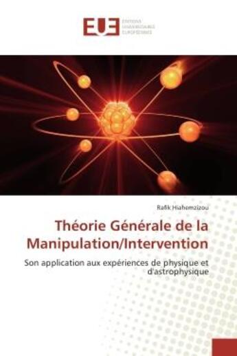 Couverture du livre « Theorie generale de la manipulation/intervention - son application aux experiences de physique et d » de Rafik Hiahemzizou aux éditions Editions Universitaires Europeennes