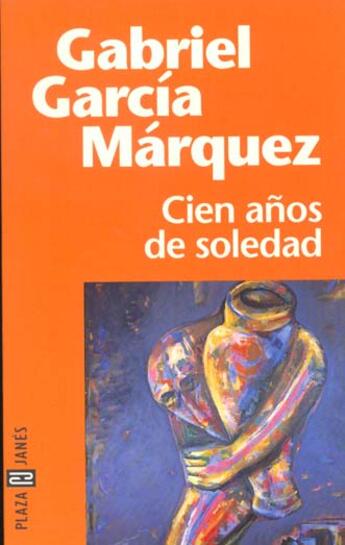 Couverture du livre « Cien Anos De Soledad » de Gabriel Garcia Marquez aux éditions Plaza Y Janes