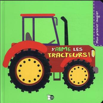 Couverture du livre « J'aime les tracteurs » de  aux éditions P'tit Loup