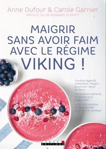 Couverture du livre « Le régime viking ; le nouveau passeport antioxydant ; troubles digestifs, cholestérol, fatigue... les solutions venues du Nord ! » de Anne Dufour et Carole Garnier aux éditions Leduc