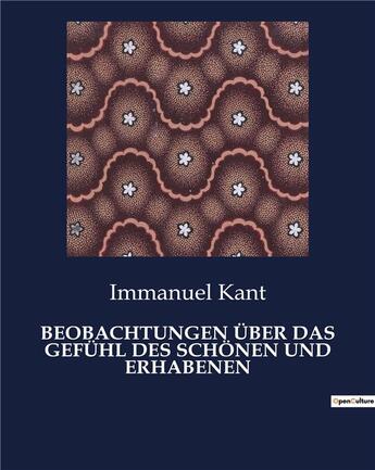 Couverture du livre « BEOBACHTUNGEN ÜBER DAS GEFÜHL DES SCHÖNEN UND ERHABENEN » de Emmanuel Kant aux éditions Culturea
