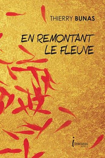 Couverture du livre « En remontant le fleuve » de Bunas Thierry aux éditions Editions Itineraires