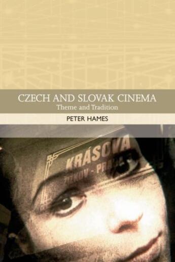 Couverture du livre « Czech and Slovak Cinema: Theme and Tradition » de Hames Peter aux éditions Edinburgh University Press