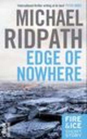 Couverture du livre « Edge of Nowhere (a novella from the bestselling author of WHERE THE SH » de Michael Ridpath aux éditions Atlantic Books