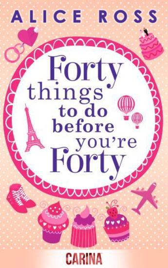 Couverture du livre « Forty Things To Do Before You're Forty » de Ross Alice aux éditions Carina