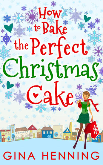 Couverture du livre « How to Bake the Perfect Christmas Cake (Home for the Holidays - Book 2 » de Henning Gina aux éditions Carina