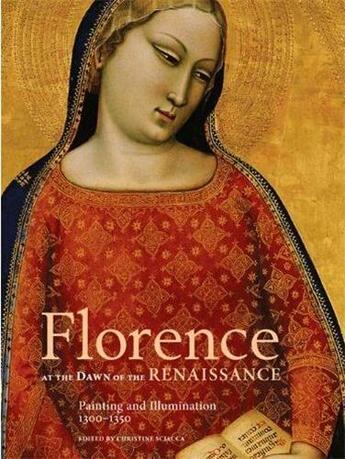 Couverture du livre « Florence at the dawn of the Renaissance » de Christine Sciacca aux éditions Getty Museum