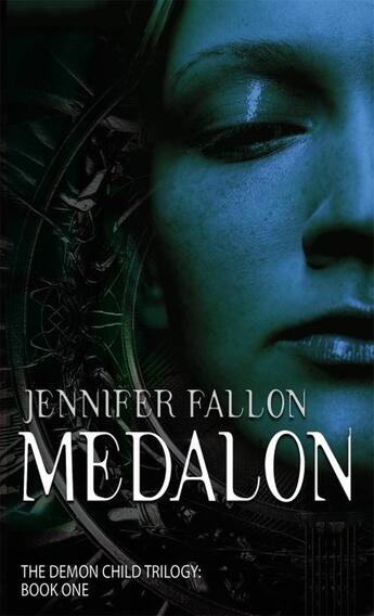 Couverture du livre « THE DEMON CHILD TRILOGY - TOME 1: MEDALON » de Jennifer Fallon aux éditions Orbit Uk