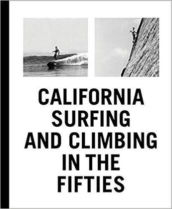 Couverture du livre « California surfing and climbing in 50s » de  aux éditions Dap Artbook