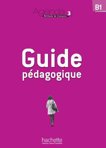 Couverture du livre « Agenda 3 : guide pedagogique » de Bidault/Chort/Kablan aux éditions Hachette Fle