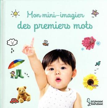 Couverture du livre « Mon mini imagier des premiers mots » de Anne Sol aux éditions Larousse