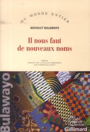 Couverture du livre « Il nous faut de nouveaux noms » de Bulawayo Noviolet aux éditions Gallimard