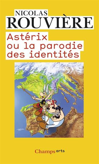 Couverture du livre « Astérix ou la parodie des identités » de Nicolas Rouviere aux éditions Flammarion