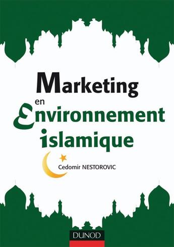 Couverture du livre « Marketing en environnement islamique » de Nestorovic-C aux éditions Dunod