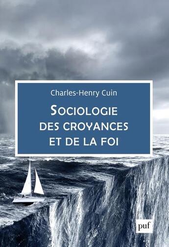 Couverture du livre « Sociologie des croyances et de la foi » de Charles-Henry Cuin aux éditions Puf