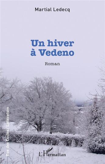 Couverture du livre « Un hiver à Vedeno » de Martial Ledecq aux éditions L'harmattan