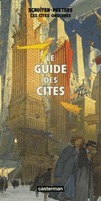 Couverture du livre « Les cités obscures Hors-Série Tome 8 : le guide des cités » de Benoît Peeters et Francois Schuiten aux éditions Casterman