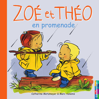 Couverture du livre « Zoé et Théo t.5 ; Zoé et Théo en promenade » de Metzmeyer Catherine et Marc Vanenis aux éditions Casterman Jeunesse