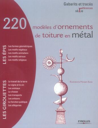 Couverture du livre « 220 modèles d'ornements de toiture en métal » de Myriam Burie aux éditions Eyrolles
