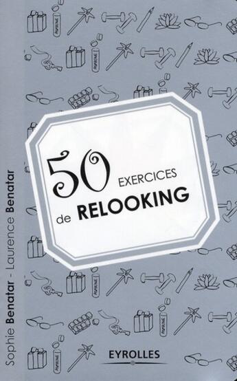 Couverture du livre « 50 exercices de relooking » de Benatar Laurenc aux éditions Organisation