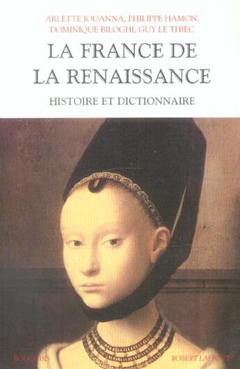 Couverture du livre « La france de la renaissance histoire et dictionnaire » de Jouanna/Hamon aux éditions Bouquins