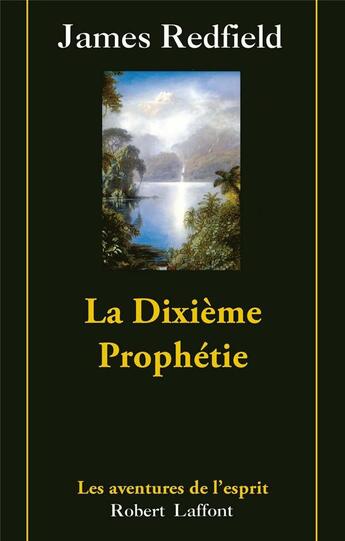 Couverture du livre « La dixième prophétie ; la suite de la prophétie des Andes Tome 3 » de James Redfield aux éditions Robert Laffont