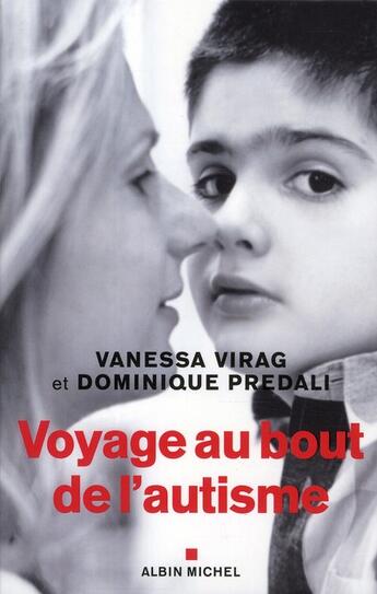 Couverture du livre « Voyage au bout de l'autisme » de Vanessa Virag et Dominique Predali aux éditions Albin Michel