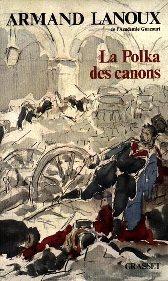 Couverture du livre « La polka des canons » de Lanoux-A aux éditions Grasset