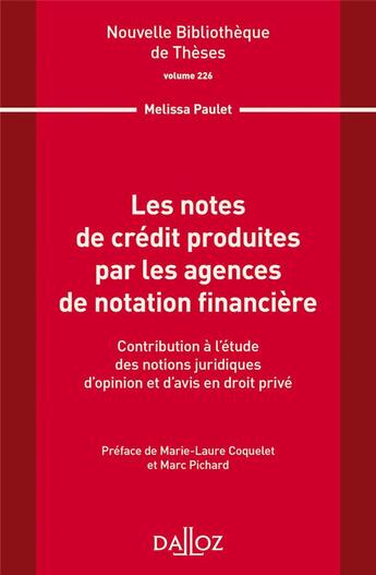 Couverture du livre « Les notes de crédit produites par les agences de notation financière Tome 226 » de Melissa Paulet aux éditions Dalloz