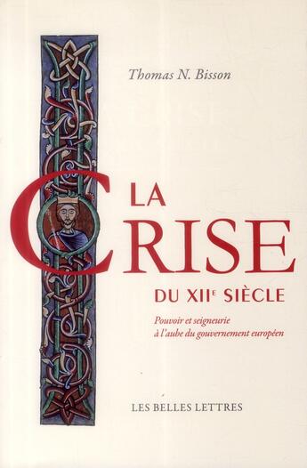 Couverture du livre « La crise du XIIe siècle » de Thomas Noel Bisson aux éditions Belles Lettres